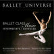 Ballet Universe CD 2 -- Intermediate/Advanced